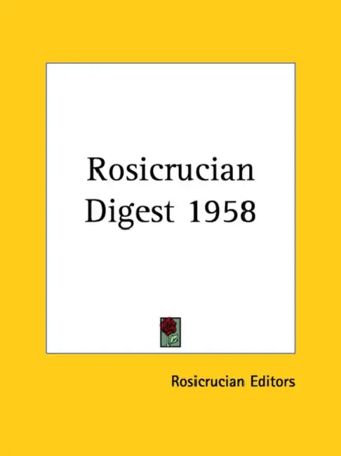 Rosicrucian Digest 1958 by Rosicrucian