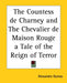 The Countess de Charney and The Chevalier de Maison Rouge a Tale of the Reign of Terror by Alexandre Dumas