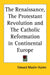 The Renaissance, The Protestant Revolution and The Catholic Reformation in Continental Europe by Edward Maslin Hulme