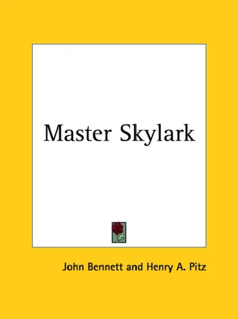 Master Skylark by John Bennett, Henry A. Pitz