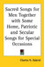 Sacred Songs for Men: Together with Some Home, Patriotic and Secular Songs for Special Occasions by Charles H. Gabriel