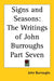 Signs and Seasons: The Writings of John Burroughs Part Seven by John Burroughs