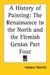 A History of Painting: The Renaissance in the North and the Flemish Genius Part Four by Haldane Macfall