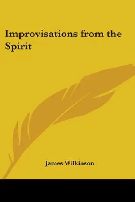 Improvisations from the Spirit by James Wilkinson