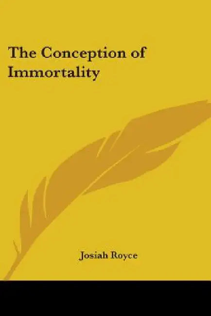 The Conception of Immortality by Josiah Royce