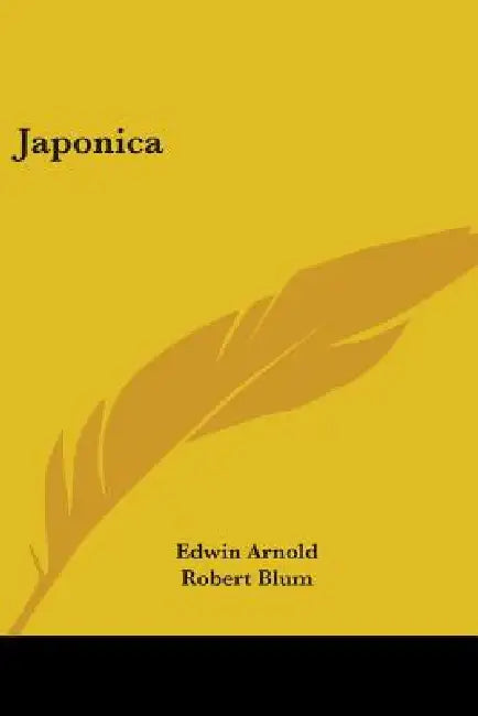 Japonica by Edwin Arnold, Robert Blum