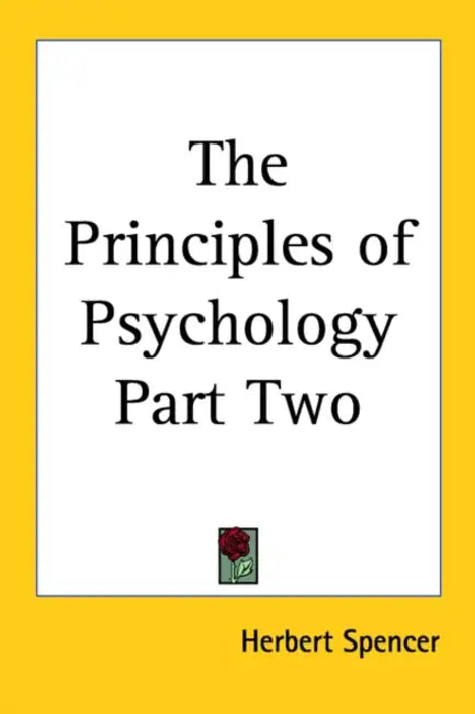 The Principles of Psychology Part Two by Herbert Spencer