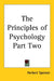 The Principles of Psychology Part Two by Herbert Spencer