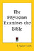 The Physician Examines the Bible by C. Raimer Smith
