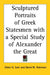 Sculptured Portraits of Greek Statesmen with a Special Study of Alexander the Great by Elmer G. Suhr, David M. Robinson