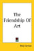 The Friendship Of Art by Bliss Carman