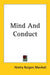 Mind And Conduct by Hentry Rutgers Marshall