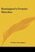Remington's Frontier Sketches by Frederic Remington