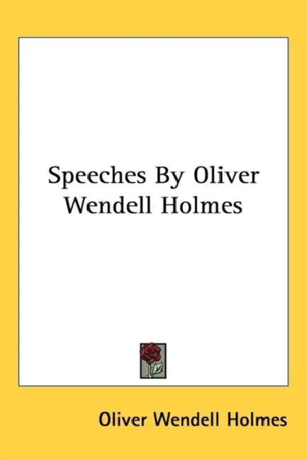 Speeches By Oliver Wendell Holmes by Oliver Wendell Holmes