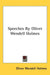 Speeches By Oliver Wendell Holmes by Oliver Wendell Holmes