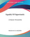 Equality Of Opportunity: A Masonic Perspective by Masonic Service Association