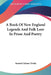 A Book Of New England Legends And Folk Lore In Prose And Poetry by Samuel Adams Drake
