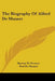 The Biography of Alfred de Musset by Harriet W. Preston, Paul De Musset