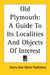 Old Plymouth: A Guide to Its Localities and Objects of Interest by And Doten Pu Avery and Doten Publishers, Avery and Doten Publishers