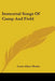 Immortal Songs Of Camp And Field by Louis Albert Banks