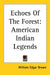 Echoes Of The Forest: American Indian Legends by William Edgar Brown