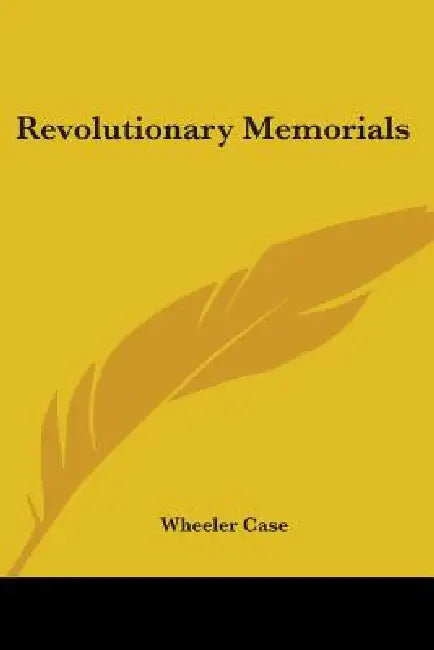 Revolutionary Memorials by Wheeler Case