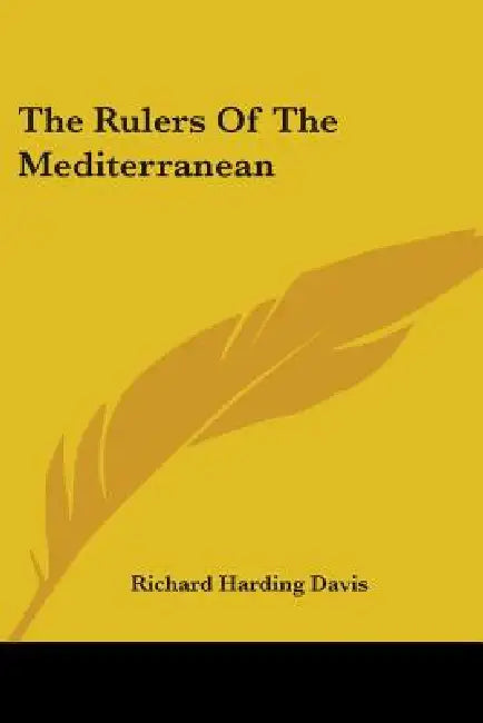 The Rulers Of The Mediterranean by Richard Harding Davis