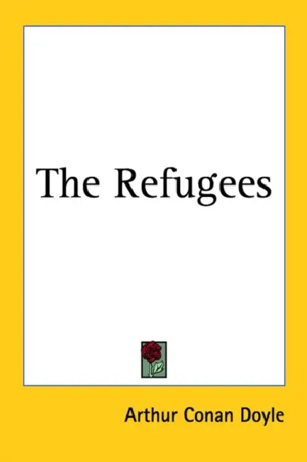 The Refugees by Arthur Conan Doyle