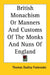 British Monachism Or Manners And Customs Of The Monks And Nuns Of England by Thomas Dudley Fosbrooke