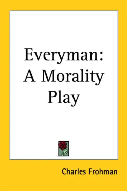 Everyman: A Morality Play by Charles Frohman
