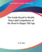 The Guide Board to Health, Peace and Competence or the Road to Happy Old Age by W. W. Hall