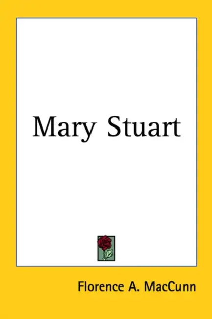 Mary Stuart by Florence A. Maccunn