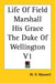 Life Of Field Marshall His Grace The Duke Of Wellington V1 by W. H. Maxwell