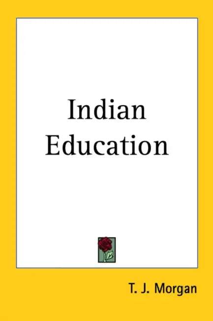 Indian Education by T. J. Morgan