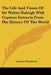 The Life and Times of Sir Walter Raleigh with Copious Extracts from His History of the World by Charles Whitehead