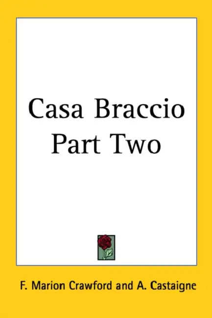 Casa Braccio Part Two by F. Marion Crawford, A. Castaigne