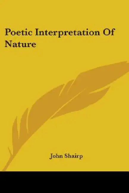 Poetic Interpretation Of Nature by John Shairp