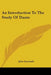 An Introduction To The Study Of Dante by John Symonds