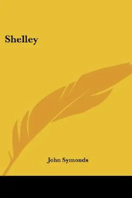 Shelley by John Symonds