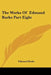 The Works of Edmund Burke Part Eight by III Burke Edmund