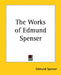The Works of Edmund Spenser by Edmund Spenser