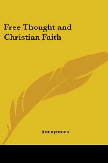 Free Thought and Christian Faith by Anonymous