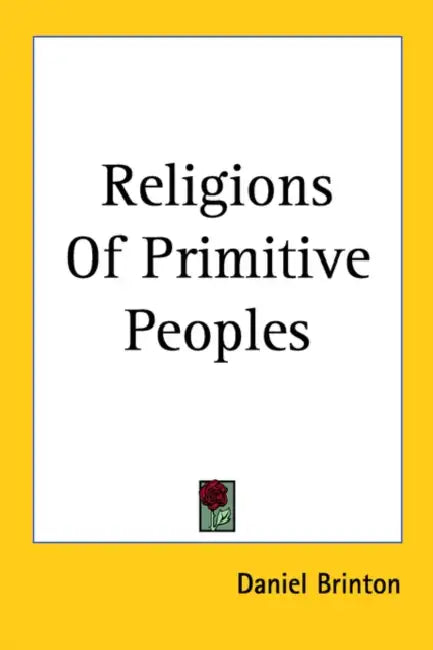 Religions Of Primitive Peoples by Daniel Brinton