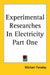 Experimental Researches In Electricity Part One by Michael Faraday