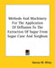 Methods And Machinery For The Application Of Diffusion To The Extraction Of Sugar From Sugar Cane And Sorghum by Harvey W. Wiley