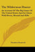 The Wilderness Hunter: An Account Of The Big Game Of The United States And Its Chase With Horse, Hound And Rifle by Theodore Roosevelt