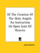 Of The Creation Of The Holy Angels An Instruction Or Open Gate Of Heaven by Jacob Boehme