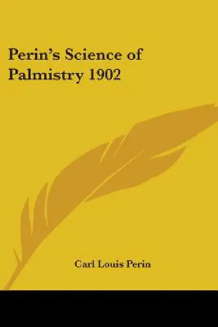 Perin's Science of Palmistry 1902 by Carl Louis Perin