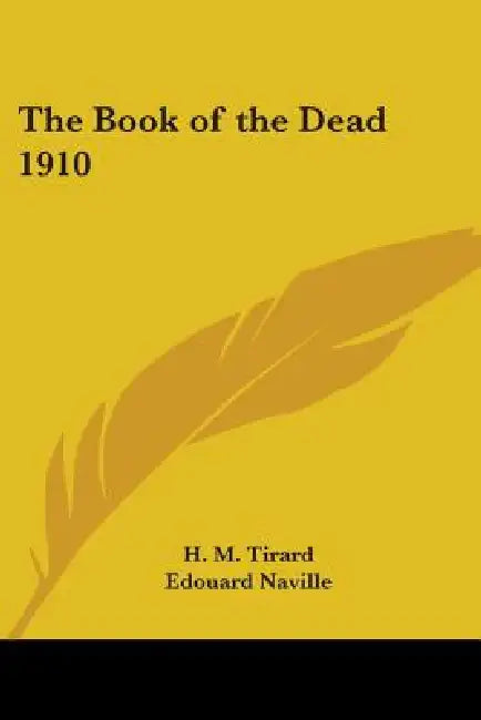 The Book of the Dead 1910 by H. M. Tirard, Edouard Naville