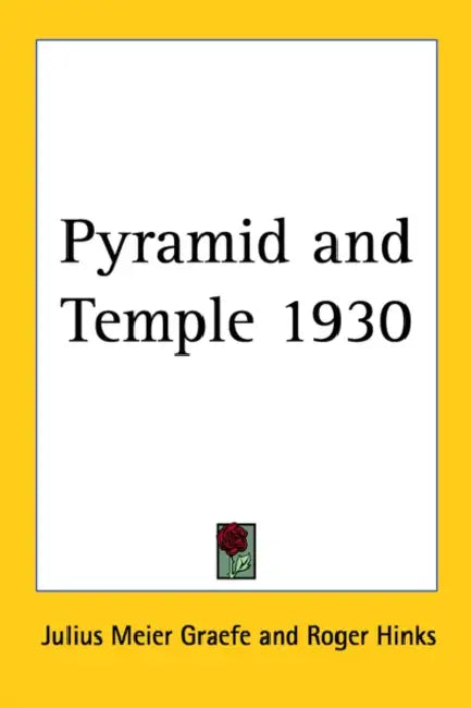 Pyramid and Temple 1930 by Julius Meier Graefe, Roger Hinks